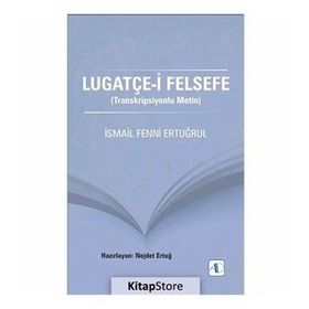 Lugatçe-i Felsefe - İsmail Fenni Ertuğrul Nejdet Ertuğ