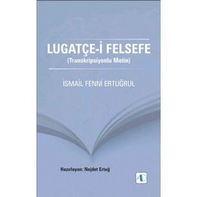 Lugatçe-i Felsefe - İsmail Fenni Ertuğrul Nejdet Ertuğ
