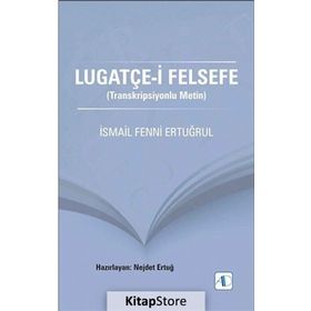 Lugatçe-i Felsefe - İsmail Fenni Ertuğrul