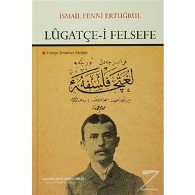 Lugatçe-i Felsefe - İsmail Fenni Ertuğrul