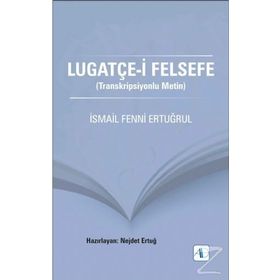 Lugatçe-i Felsefe - İsmail Fenni Ertuğrul
