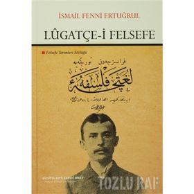 Lugatçe-i Felsefe - İsmail Fenni Ertuğrul