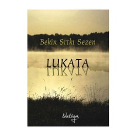 LUKATA - BEKIR SITKI SEZER