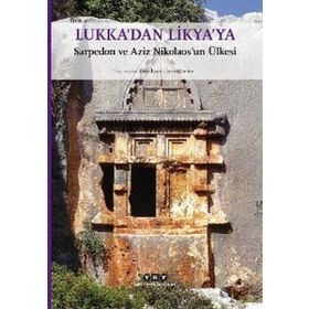 Lukka’dan Likya’ya: Sarpedon ve Aziz Nikolaos’un Ülkesi