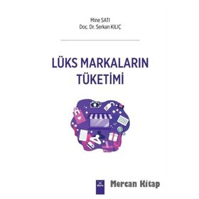 Lüks Markaların Tüketimi - Mine Satı , Serkan Kılıç