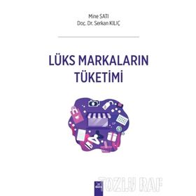 Lüks Markaların Tüketimi - Mine Satı , Serkan Kılıç