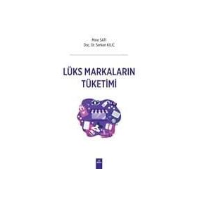 Lüks Markaların Tüketimi - Mine Satı , Serkan Kılıç