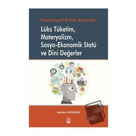 Lüks Tüketim Materyalizm Sosyo-Ekonomik Statü ve Dini Değerler Meltem Erdoğan