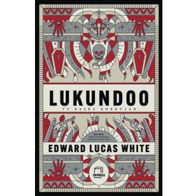 Lukundoo - Edward Lucas White