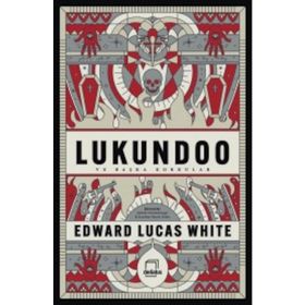 Lukundoo - Edward Lucas White