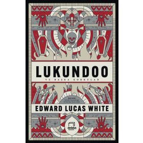 Lukundoo - Edward Lucas White