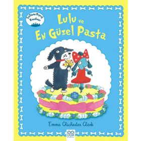 Lulu ve En Güzel Pasta - Emma Chichester Clark