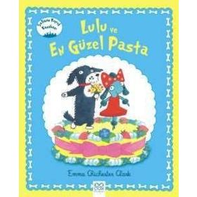 Lulu ve En Güzel Pasta - Emma Chichester Clark