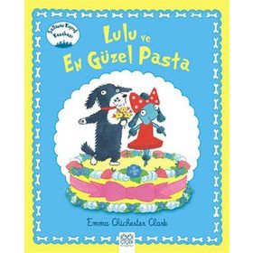 Lulu ve En Güzel Pasta - Emma Chichester Clark