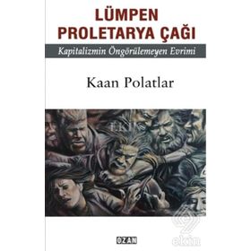 Lümpen Proletarya Çağı - Kaan Polatlar