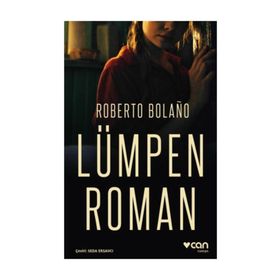 Lümpen Roman - Roberto Bolano