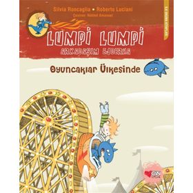 Lumpi Lumpi Arkadaşım Ejderha 5 - Oyuncaklar Ülkesinde - Silvia Roncaglia Roberto Luciani