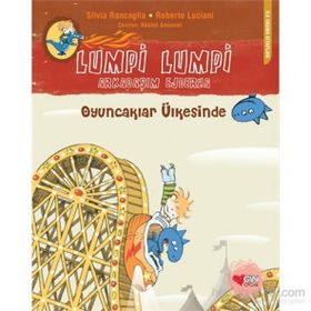 Lumpi Lumpi Arkadaşım Ejderha 5 - Oyuncaklar Ülkesinde - Silvia Roncaglia Roberto Luciani