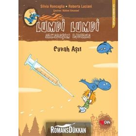 Lumpi Lumpi Arkadaşım Ejderha Eyvah Aşı! - Silvia Roncaglia Roberta Luciani
