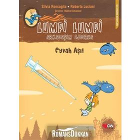 Lumpi Lumpi Arkadaşım Ejderha Eyvah Aşı! - Silvia Roncaglia Roberta Luciani