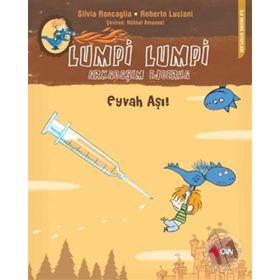 Lumpi Lumpi Arkadaşım Ejderha Eyvah Aşı! - Silvia Roncaglia Roberta Luciani