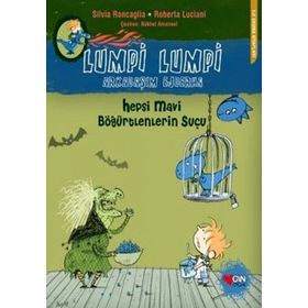 LUMPI LUMPI ARKADAŞIM EJDERHA HEPSI MAVI BÖĞÜRTLENLERİN SUÇU - SILVIA RONCAGLIA;ROBERTA LUCIANI