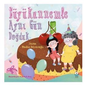 Luna Çocuk Yayınları Büyükannemle Aynı Gün Doğduk