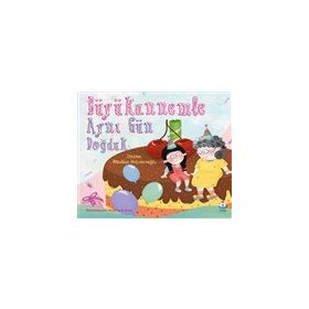 Luna Çocuk Yayınları Büyükannemle Aynı Gün Doğduk