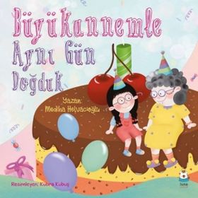 Luna Çocuk Yayınları Büyükannemle Aynı Gün Doğduk