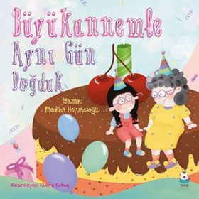 Luna Çocuk Yayınları Büyükannemle Aynı Gün Doğduk