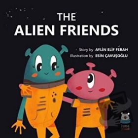 Luna Çocuk Yayınları The Alien Friends