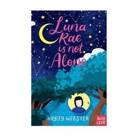 Luna Rae Is Not Alone-Nosy Crow Publishing