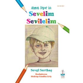 Luna Yayınları Ahmet Diyor ki Sevelim Sevilelim