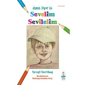 Luna Yayınları Ahmet Diyor ki Sevelim Sevilelim