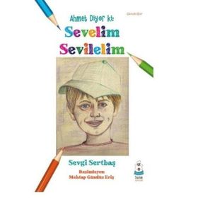 Luna Yayınları Ahmet Diyor ki Sevelim Sevilelim