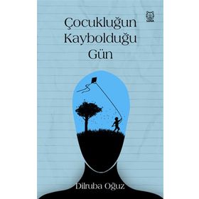 Luna Yayınları Çocukluğun Kaybolduğu Gün