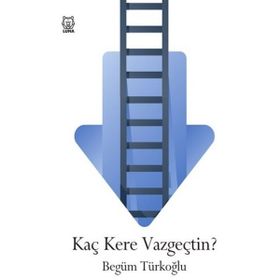 Luna Yayınları Kaç Kere Vazgeçtin