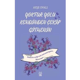 Luna Yayınları Yoktur Yolu Kendinden Çekip Gitmenin