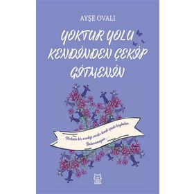 Luna Yayınları Yoktur Yolu Kendinden Çekip Gitmenin