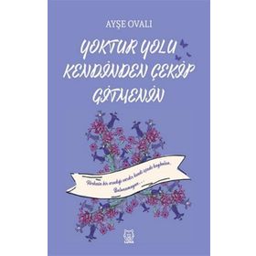 Luna Yayınları Yoktur Yolu Kendinden Çekip Gitmenin