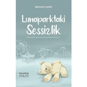 Lunaparktaki Sessizlik - İbrahim Garip