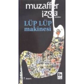 LÜP LÜP MAKİNASI - MUZAFFER İZGU