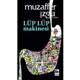 Lüp Lüp Makinesi - Muzaffer İzgü
