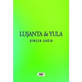 Luşanta ile Yula - Dinçer Sağır