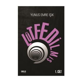 Lütfedilmiş Cilt: 1 - Yunus Emre Işık