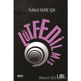 Lütfedilmiş Cilt: 1 - Yunus Emre Işık