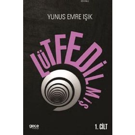 Lütfedilmiş Cilt: 1 - Yunus Emre Işık