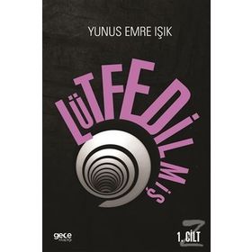 Lütfedilmiş Cilt: 1 - Yunus Emre Işık