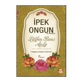 Lütfen Beni Anla: ve Gençler - İpek Ongun