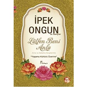 Lütfen Beni Anla: ve Gençler - İpek Ongun